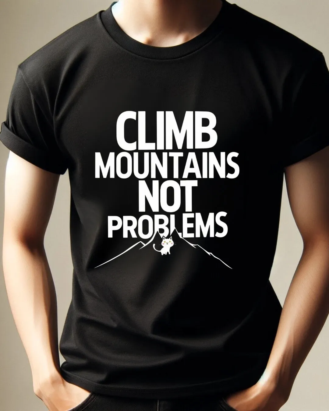 Climb Mountain Not A Problems Cotton T-Shirts