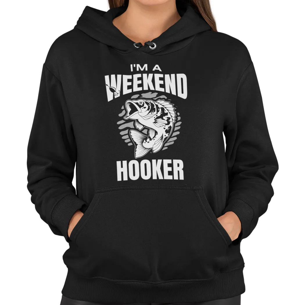 I'm A Weekend Hooker Unisex Hoodie